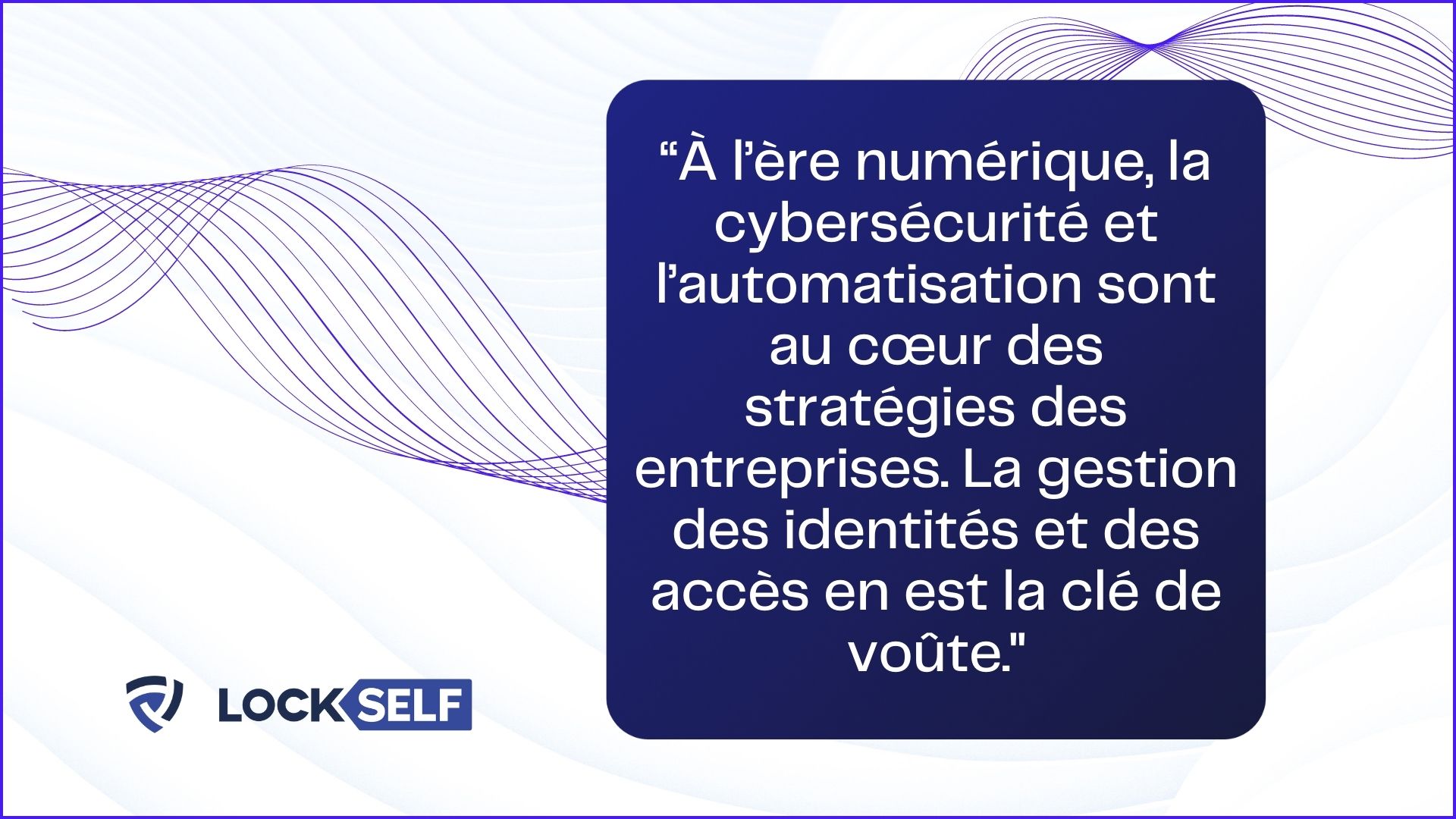 L'importance de la gestion des identités et des accès (IAM) en entreprise